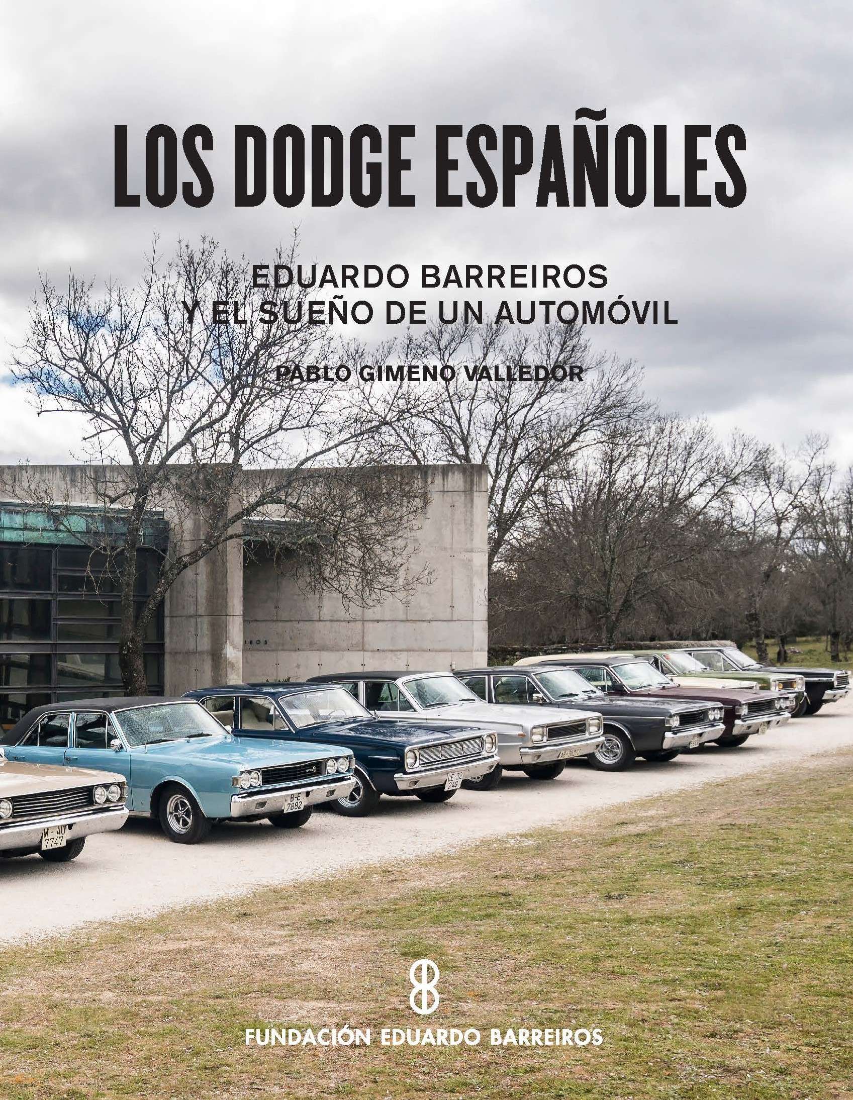 Los Dodge Españoles. Eduardo Barreiros y el sueño de un automóvil.
